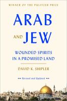 Arab and Jew : wounded spirits in a promised land /