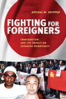 Fighting for foreigners : immigration and its impact on Japanese democracy /