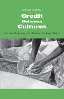 Credit between cultures : farmers, financiers, and misunderstanding in Africa /