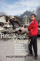 Restless valley : revolution, murder, and intrigue in the heart of Central Asia /