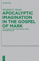 Apocalyptic imagination in the Gospel of Mark the literary and theological role of Mark 3:22-30 /