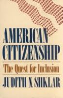 American citizenship : the quest for inclusion /