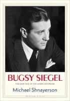 Bugsy Siegel the dark side of the American dream