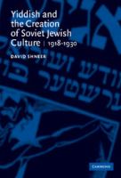Yiddish and the creation of Soviet Jewish culture, 1918-1930 /