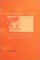 Leonardo's laptop : human needs and the new computing technologies /