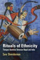 Rituals of ethnicity : Thangmi identities between Nepal and India /