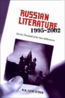 Russian literature, 1995-2002 : on the threshold of the new millennium /