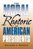 The moral rhetoric of American Presidents /