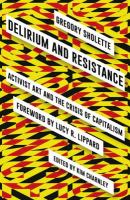 Delirium and resistance activist art and the crisis of capitalism /