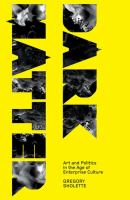 Dark matter : art and politics in the age of enterprise culture /