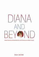 Diana and Beyond : White Femininity, National Identity, and Contemporary Media Culture.