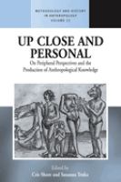 Up Close and Personal : On Peripheral Perspectives and the Production of Anthropological Knowledge.
