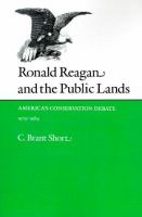 Ronald Reagan and the public lands : America's conservation debate, 1979-1984 /