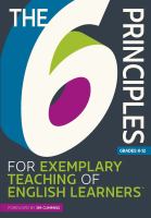 The 6 principles for exemplary teaching of English learners grades K-12 /