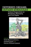 Deferred Dreams, Defiant Struggles : Critical Perspectives on Blackness, Belonging, and Civil Rights.