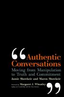 Authentic Conversations : Moving from Manipulation to Truth and Commitment.