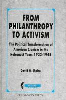 From philanthropy to activism : the political transformation of American Zionism in the Holocaust years, 1933-1945 /