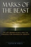 Marks of the beast the left behind novels and the struggle for evangelical identity /