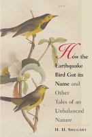 How the Earthquake Bird Got Its Name and Other Tales of an Unbalanced Nature.