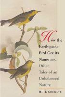 How the earthquake bird got its name and other tales of an unbalanced nature /