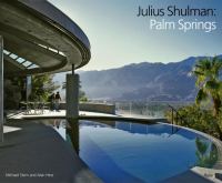 Julius Shulman : Palm Springs /