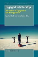 Engaged Scholarship : The Politics of Engagement and Disengagement.