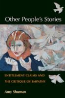 Other people's stories : entitlement claims and the critique of empathy /