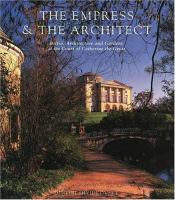 The empress & the architect : British architecture and gardens at the court of Catherine the Great /