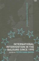 International Intervention in the Balkans Since 1995 : A Critical Evaluation.