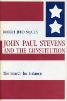 John Paul Stevens and the Constitution : the search for balance /