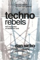 Techno rebels : the renegades of electronic funk /