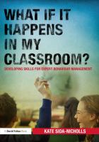 What if it happens in my classroom? developing skills for expert behaviour management /