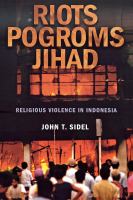 Riots, pogroms, jihad religious violence in Indonesia /