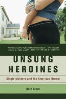 Unsung heroines : single mothers and the American dream /