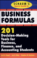 Schaum's quick guide to business formulas 201 decision-making tools for business, finance, and accounting students /