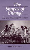 The shapes of change : images of American dance /