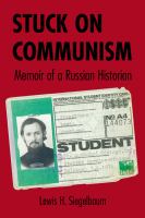 Stuck on Communism Memoir of a Russian Historian /