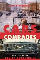 Cars for comrades : the life of the Soviet automobile /