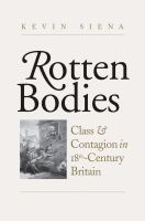 Rotten bodies : class and contagion in eighteenth-century Britain /