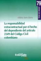 La responsabilidad extracontractual por el hecho del dependiente del artículo 2349 del Código Civil colombiano