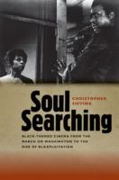 Soul searching : Black-themed cinema from the March on Washington to the rise of blaxploitation /