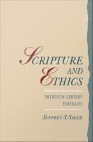 Scripture and Ethics : Twentieth-Century Portraits.