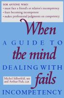 When the mind fails : a guide to dealing with incompetency /