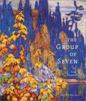 The Group of Seven and Tom Thomson : Tom Thomson, Lawren Harris, J.E.H. MacDonald ... [and others] /