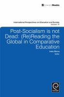 Post-Socialism Is Not Dead : Reading the Global in Comparative Education.