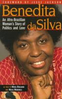 Benedita da Silva : an Afro-Brazilian woman's story of politics and love /