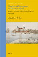 Dutch and Portuguese in western Africa empires, merchants and the Atlantic system, 1580-1674 /