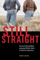 Still straight : sexual flexibility among white men in rural America /