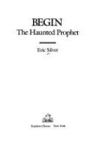 Begin: the haunted prophet /