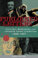 Purloined letters : cultural borrowing and Japanese crime literature, 1868-1937 /